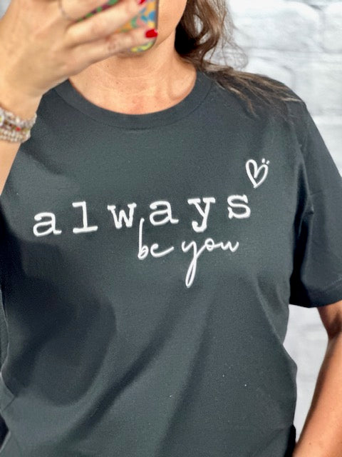 Always Be You tee