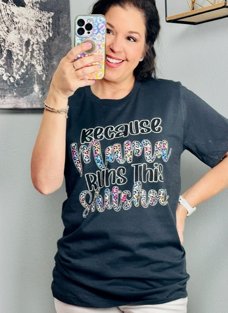Mama Runs This Shitshow Tee