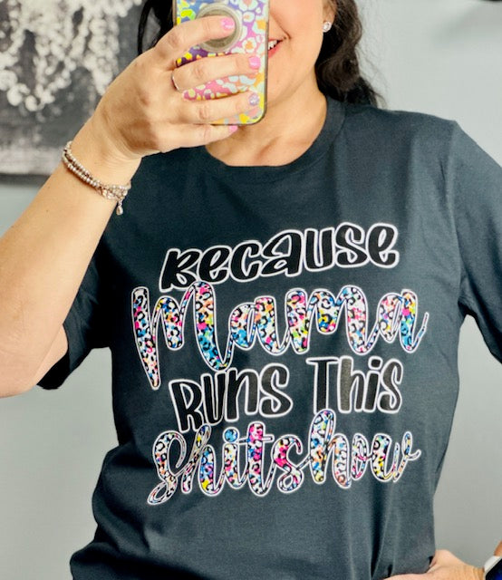 Mama Runs This Shitshow Tee