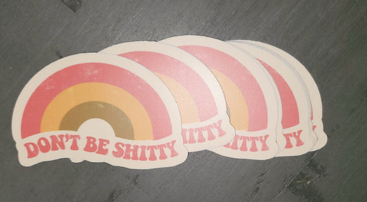 Don't be....Sticker