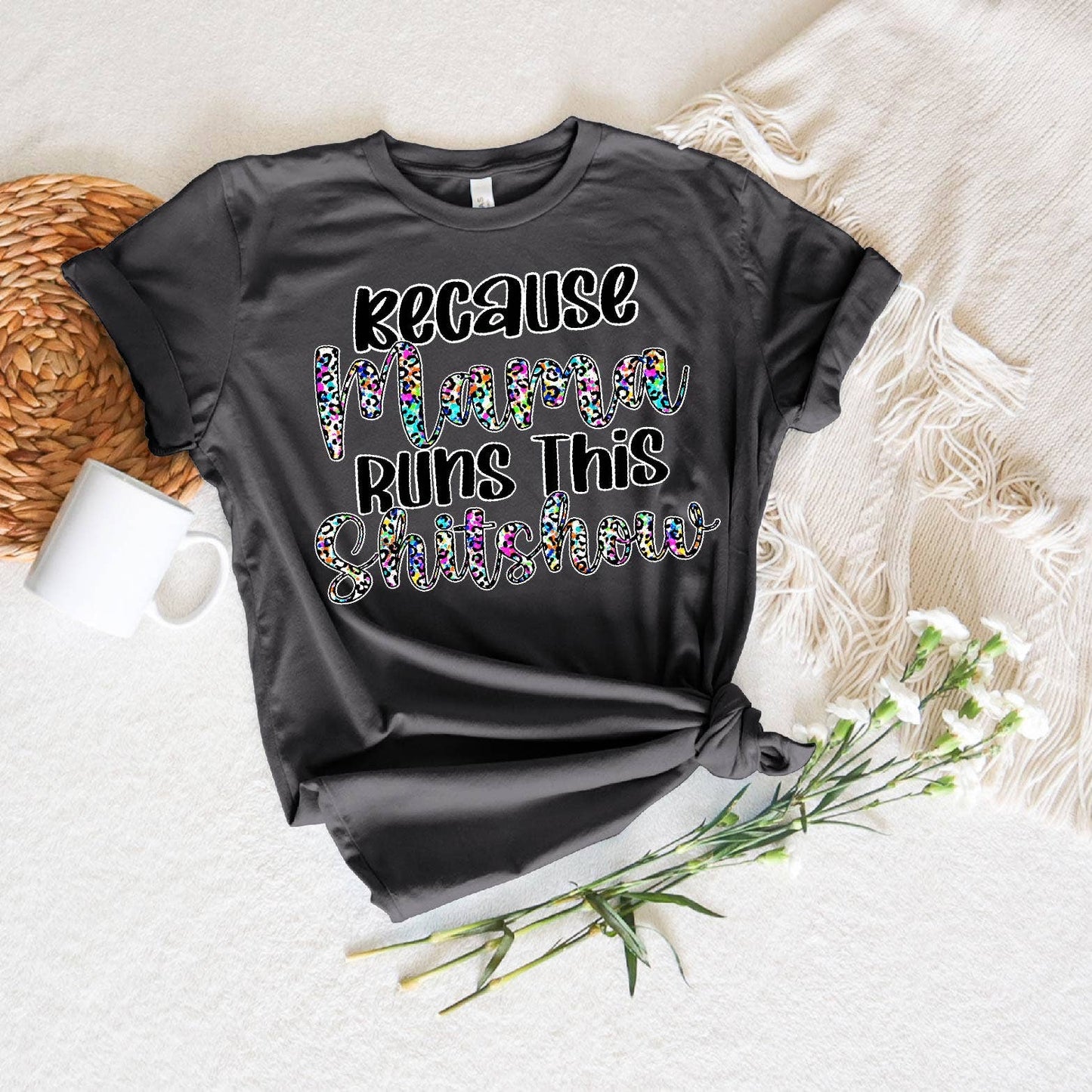 Mama Runs This Shitshow Tee