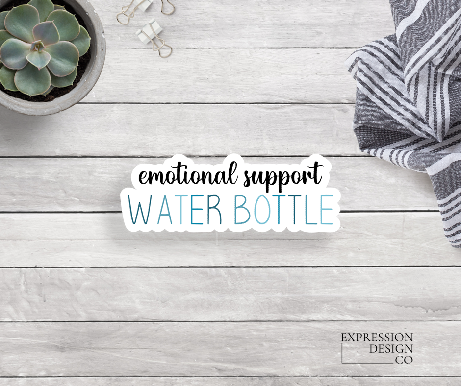Emotional Support Water Bottle Vinyl Sticker
