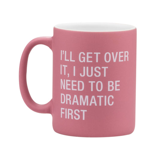 Be Dramatic Mug